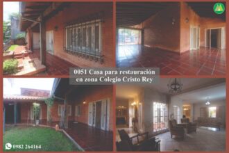 0051 CASA PARA RESTAURACIÓN, ZONA COLEGIO CRISTO REY