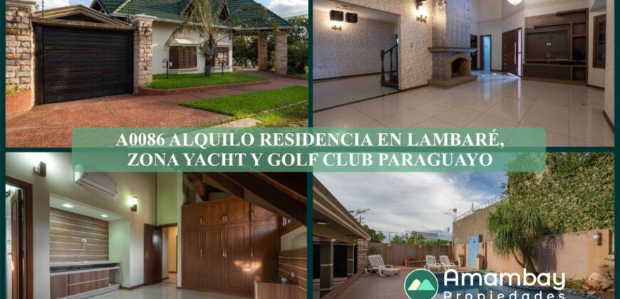 A0086 ALQUILO RESIDENCIA EN LAMBARÉ, ZONA YACHT Y GOLF CLUB