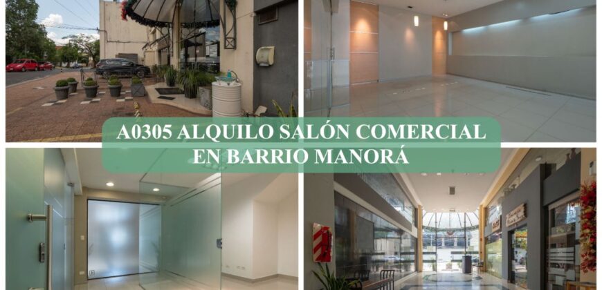 A0305 ALQUILO SALÓN COMERCIAL EN BARRIO MANORÁ