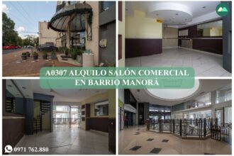 A0307 ALQUILO SALÓN COMERCIAL EN BARRIO MANORÁ